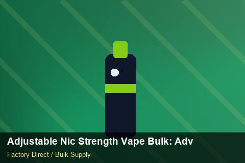 Adjustable Nic Strength Vape Bulk — Adjustable Nic Strength Vape Bulk: Advanced Sourcing — Storage Tips photo 1