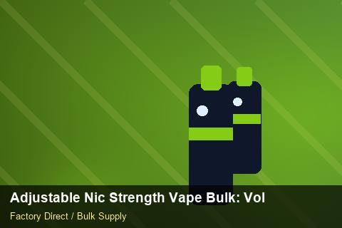 Adjustable Nic Strength Vape Bulk — Adjustable Nic Strength Vape Bulk: Volume Pricing Tiers — Warranty Terms photo 2