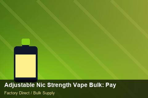 Adjustable Nic Strength Vape Bulk — Adjustable Nic Strength Vape Bulk: Payment Terms — Warranty Terms photo 1