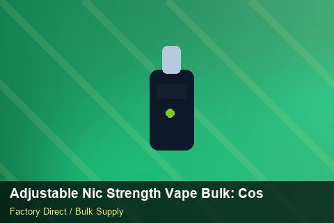 Adjustable Nic Strength Vape Bulk — Adjustable Nic Strength Vape Bulk: Cost Breakdown — Warranty Terms photo 1