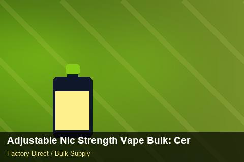 Adjustable Nic Strength Vape Bulk — Adjustable Nic Strength Vape Bulk: Certifications & MSDS — Warranty Terms photo 1