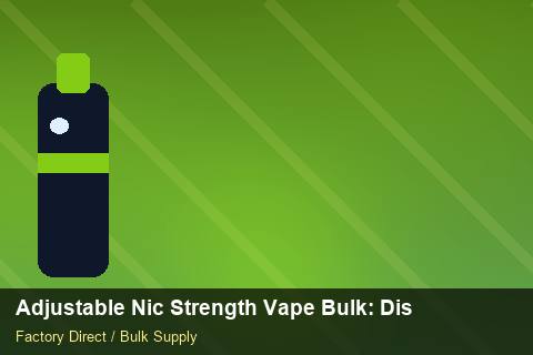 Adjustable Nic Strength Vape Bulk — Adjustable Nic Strength Vape Bulk: Distribution Channels — Warranty Terms photo 2
