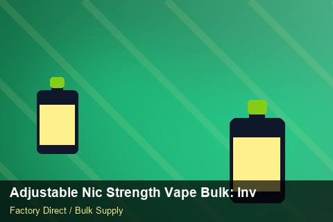 Adjustable Nic Strength Vape Bulk — Adjustable Nic Strength Vape Bulk: Inventory Management — Warranty Terms photo 2