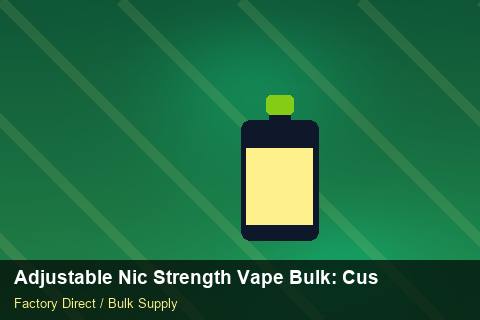 Adjustable Nic Strength Vape Bulk — Adjustable Nic Strength Vape Bulk: Customs Documentation — Return Policy photo 2