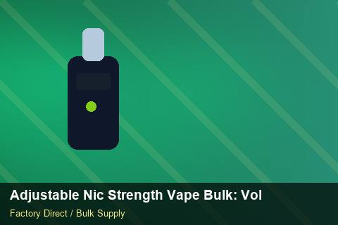 Adjustable Nic Strength Vape Bulk — Adjustable Nic Strength Vape Bulk: Volume Pricing Tiers — Return Policy photo 1