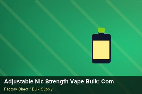 Adjustable Nic Strength Vape Bulk — Adjustable Nic Strength Vape Bulk: Compliance Standards — Return Policy photo 2