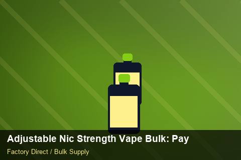 Adjustable Nic Strength Vape Bulk — Adjustable Nic Strength Vape Bulk: Payment Terms — Return Policy photo 1
