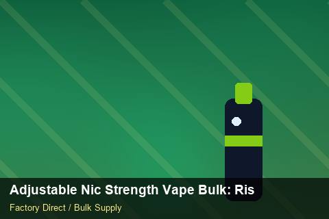 Adjustable Nic Strength Vape Bulk — Adjustable Nic Strength Vape Bulk: Risk Management — Return Policy photo 1