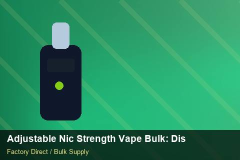 Adjustable Nic Strength Vape Bulk — Adjustable Nic Strength Vape Bulk: Distribution Channels — Return Policy photo 1