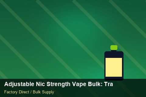 Adjustable Nic Strength Vape Bulk — Adjustable Nic Strength Vape Bulk: Trade Terms — Return Policy photo 1