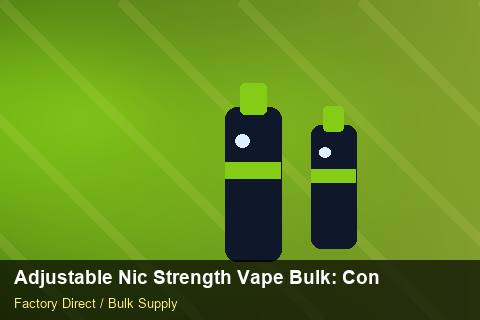 Adjustable Nic Strength Vape Bulk — Adjustable Nic Strength Vape Bulk: Contract Essentials — Return Policy photo 1