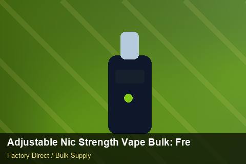 Adjustable Nic Strength Vape Bulk — Adjustable Nic Strength Vape Bulk: Freight Insurance — Return Policy photo 2