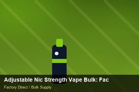 Adjustable Nic Strength Vape Bulk — Adjustable Nic Strength Vape Bulk: Factory Direct Quote — Payment Options photo 2