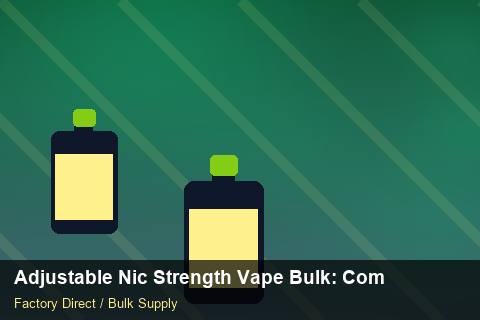 Adjustable Nic Strength Vape Bulk — Adjustable Nic Strength Vape Bulk: Compliance Standards — Payment Options photo 2