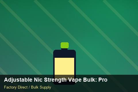 Adjustable Nic Strength Vape Bulk — Adjustable Nic Strength Vape Bulk: Production Capacity — Payment Options photo 1