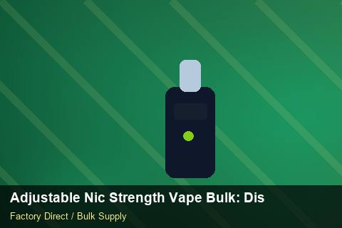 Adjustable Nic Strength Vape Bulk — Adjustable Nic Strength Vape Bulk: Distribution Channels — Payment Options photo 1