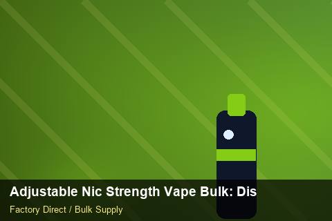 Adjustable Nic Strength Vape Bulk — Adjustable Nic Strength Vape Bulk: Distribution Channels — Payment Options photo 2