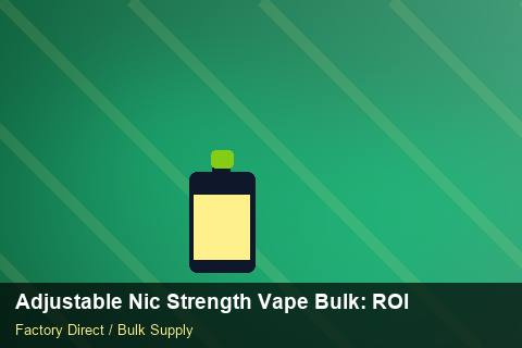 Adjustable Nic Strength Vape Bulk — Adjustable Nic Strength Vape Bulk: ROI Analysis — Payment Options photo 2