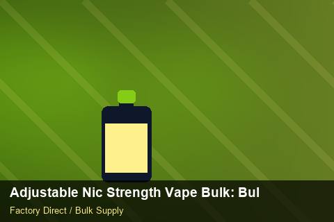 Adjustable Nic Strength Vape Bulk — Adjustable Nic Strength Vape Bulk: Bulk Supplier Guide — Currency Risk photo 2