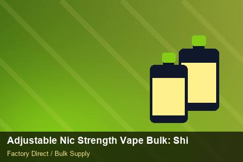 Adjustable Nic Strength Vape Bulk — Adjustable Nic Strength Vape Bulk: Shipping & Logistics — Currency Risk photo 2