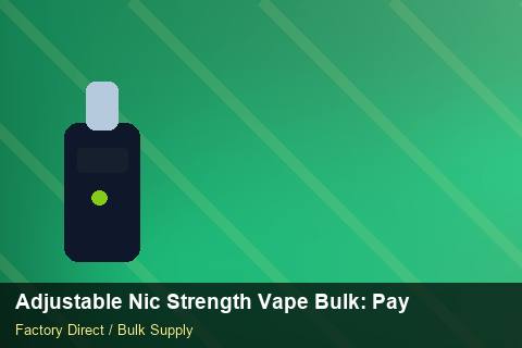 Adjustable Nic Strength Vape Bulk — Adjustable Nic Strength Vape Bulk: Payment Terms — Currency Risk photo 2
