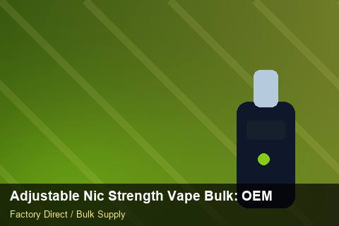 Adjustable Nic Strength Vape Bulk — Adjustable Nic Strength Vape Bulk: OEM & ODM Service — Currency Risk photo 1