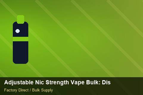 Adjustable Nic Strength Vape Bulk — Adjustable Nic Strength Vape Bulk: Distribution Channels — Currency Risk photo 2
