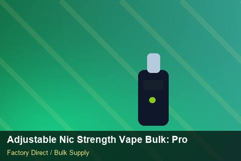Adjustable Nic Strength Vape Bulk — Adjustable Nic Strength Vape Bulk: Procurement Checklist — Currency Risk photo 2