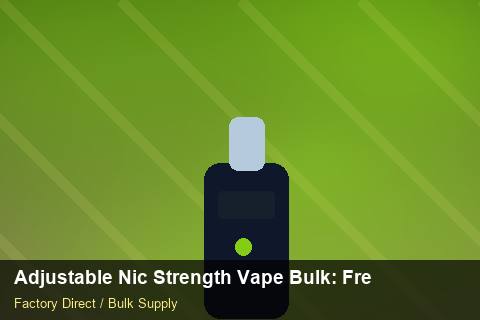 Adjustable Nic Strength Vape Bulk — Adjustable Nic Strength Vape Bulk: Freight Insurance — Currency Risk photo 2
