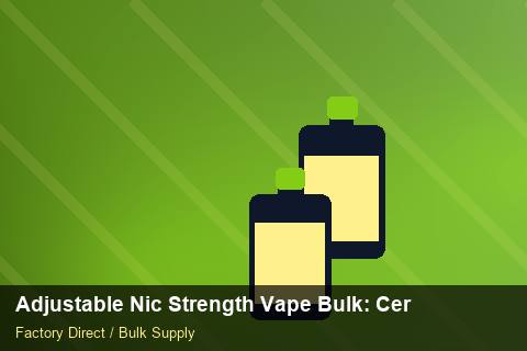 Adjustable Nic Strength Vape Bulk — Adjustable Nic Strength Vape Bulk: Certifications & MSDS — Contract Clauses photo 1