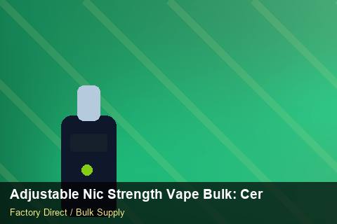 Adjustable Nic Strength Vape Bulk — Adjustable Nic Strength Vape Bulk: Certifications & MSDS — Contract Clauses photo 2