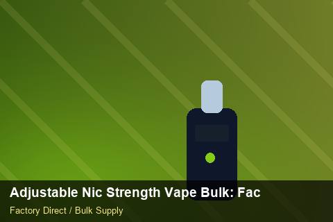 Adjustable Nic Strength Vape Bulk — Adjustable Nic Strength Vape Bulk: Factory Audit Report — Contract Clauses photo 1
