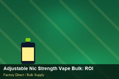 Adjustable Nic Strength Vape Bulk — Adjustable Nic Strength Vape Bulk: ROI Analysis — Contract Clauses photo 2