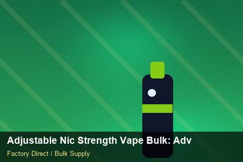 Adjustable Nic Strength Vape Bulk — Adjustable Nic Strength Vape Bulk: Advanced Sourcing — Contract Clauses photo 1