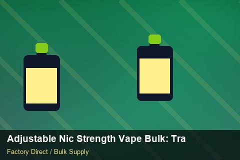 Adjustable Nic Strength Vape Bulk — Adjustable Nic Strength Vape Bulk: Trade Terms — Contract Clauses photo 1