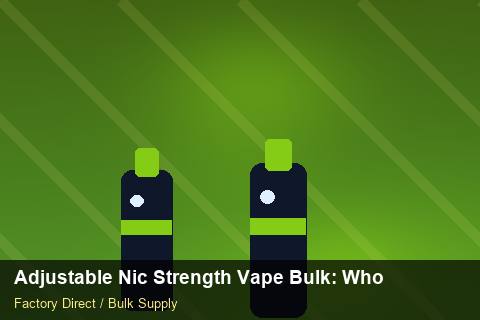 Adjustable Nic Strength Vape Bulk — Adjustable Nic Strength Vape Bulk: Wholesale Price — IP Protection photo 1