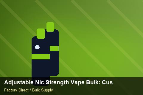 Adjustable Nic Strength Vape Bulk — Adjustable Nic Strength Vape Bulk: Customs Documentation — IP Protection photo 1
