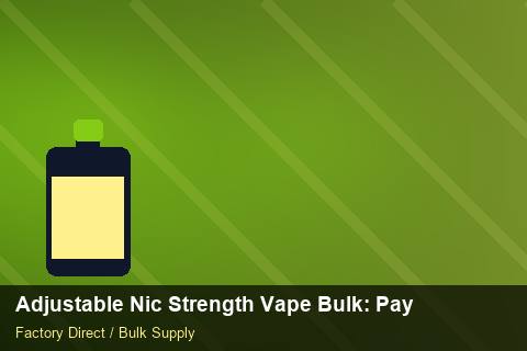 Adjustable Nic Strength Vape Bulk — Adjustable Nic Strength Vape Bulk: Payment Terms — IP Protection photo 1