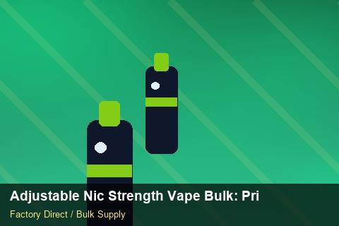 Adjustable Nic Strength Vape Bulk — Adjustable Nic Strength Vape Bulk: Private Label Options — IP Protection photo 1