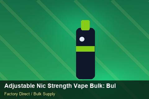 Adjustable Nic Strength Vape Bulk — Adjustable Nic Strength Vape Bulk: Bulk Supplier Guide — Factory Audit photo 1