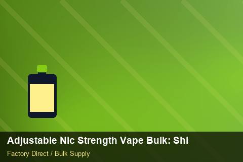 Adjustable Nic Strength Vape Bulk — Adjustable Nic Strength Vape Bulk: Shipping & Logistics — Factory Audit photo 2