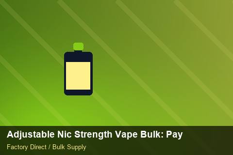 Adjustable Nic Strength Vape Bulk — Adjustable Nic Strength Vape Bulk: Payment Terms — Factory Audit photo 1