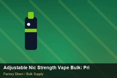 Adjustable Nic Strength Vape Bulk — Adjustable Nic Strength Vape Bulk: Private Label Options — Factory Audit photo 1