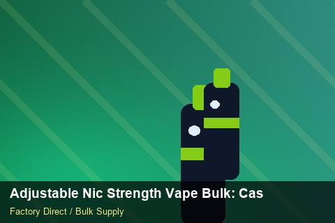 Adjustable Nic Strength Vape Bulk — Adjustable Nic Strength Vape Bulk: Case Studies — Factory Audit photo 1