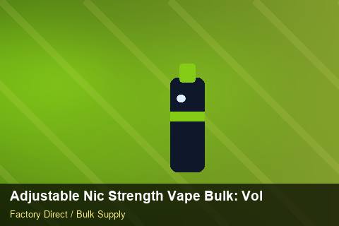 Adjustable Nic Strength Vape Bulk — Adjustable Nic Strength Vape Bulk: Volume Pricing Tiers — Sample Testing photo 2