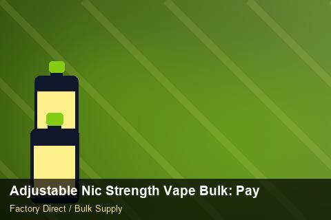 Adjustable Nic Strength Vape Bulk — Adjustable Nic Strength Vape Bulk: Payment Terms — Sample Testing photo 1