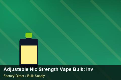 Adjustable Nic Strength Vape Bulk — Adjustable Nic Strength Vape Bulk: Inventory Management — Sample Testing photo 2