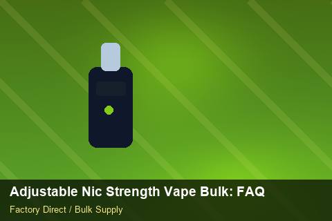 Adjustable Nic Strength Vape Bulk — Adjustable Nic Strength Vape Bulk: FAQ — Sample Testing photo 1