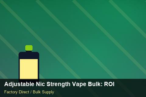 Adjustable Nic Strength Vape Bulk — Adjustable Nic Strength Vape Bulk: ROI Analysis — Sample Testing photo 2