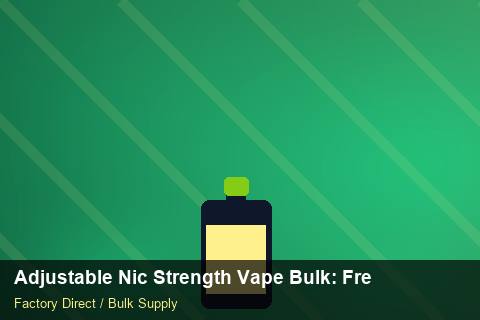 Adjustable Nic Strength Vape Bulk — Adjustable Nic Strength Vape Bulk: Freight Insurance — Sample Testing photo 1
